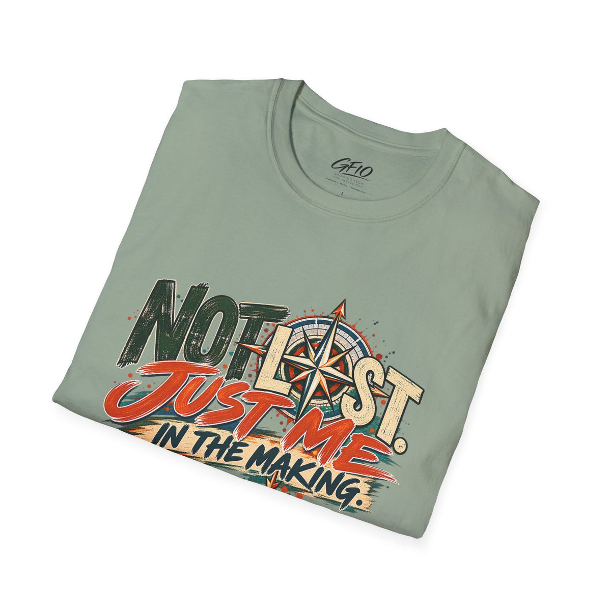 Not Lost, Just Me in the Making | Inspirational Unisex Graphic Tee