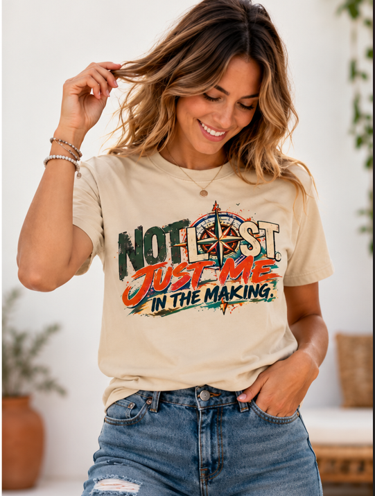 Not Lost, Just Me in the Making | Inspirational Unisex Graphic Tee