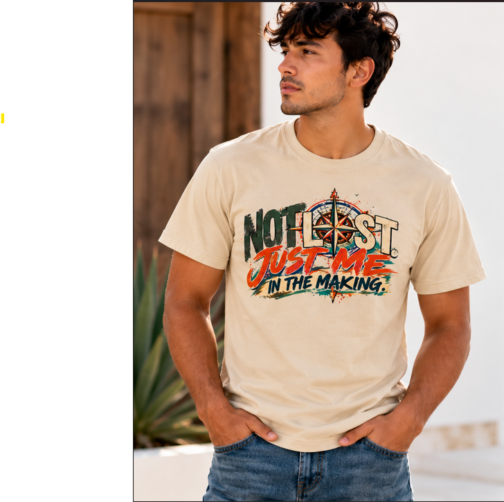 Not Lost, Just Me in the Making | Inspirational Unisex Graphic Tee